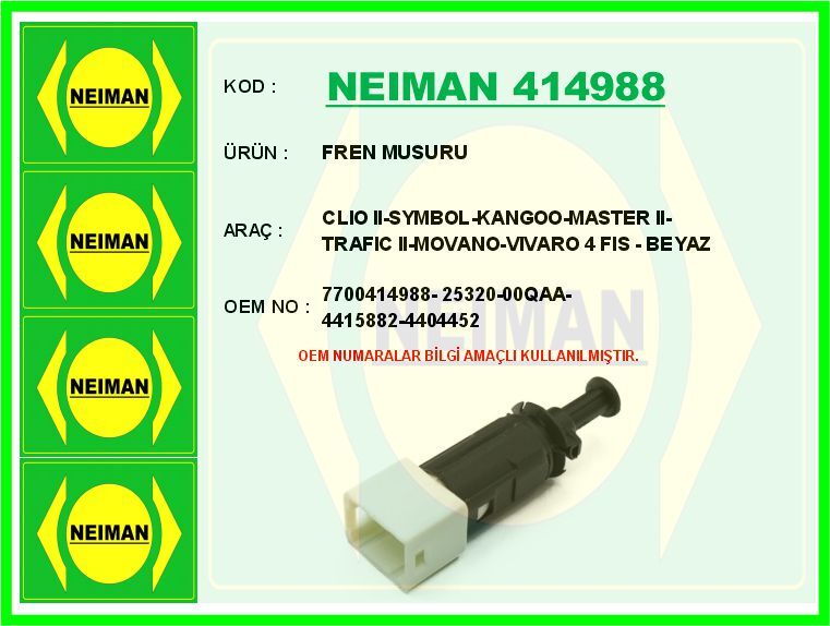 7700414988 25320 00QAA 4415882 4404 Fren Musuru NEIMAN | Clio Ii symbol kangoo master Ii trafic